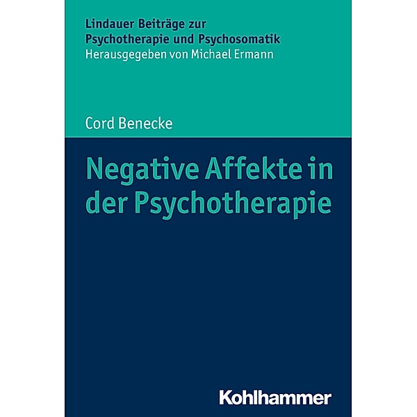 Negative Affekte in der Psychotherapie, Cord Benecke