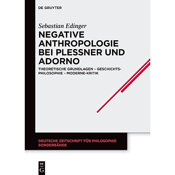 Negative Anthropologie bei Plessner und Adorno, Sebastian Edinger