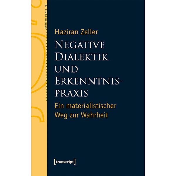 Negative Dialektik und Erkenntnispraxis / Edition panta rei, Haziran Zeller
