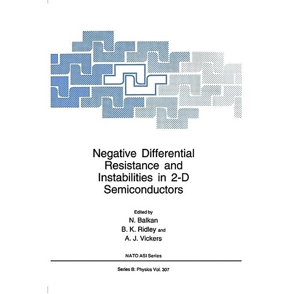 Negative Differential Resistance and Instabilities in 2-D Semiconductors / NATO Science Series B: Bd.307