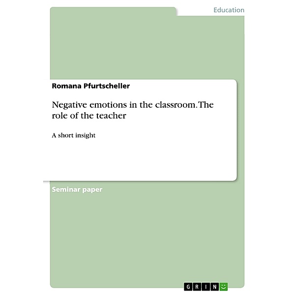 Negative emotions in the classroom. The role of the teacher, Romana Pfurtscheller