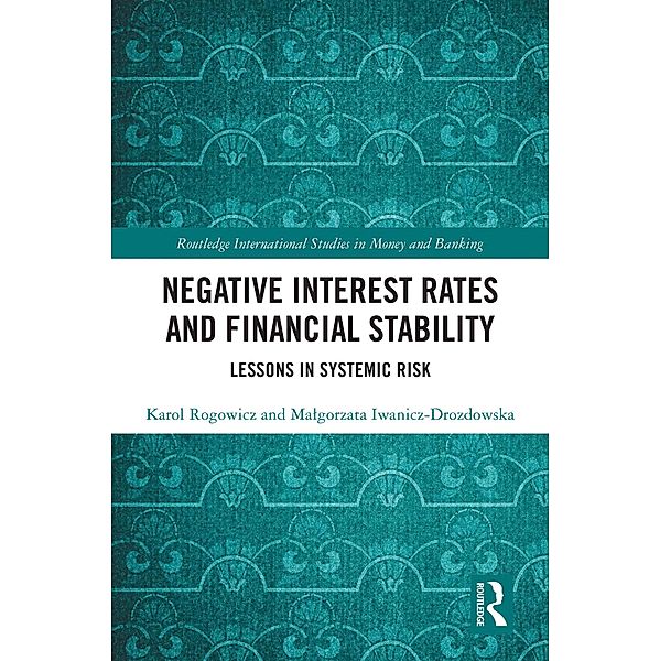 Negative Interest Rates and Financial Stability, Karol Rogowicz, Malgorzata Iwanicz-Drozdowska