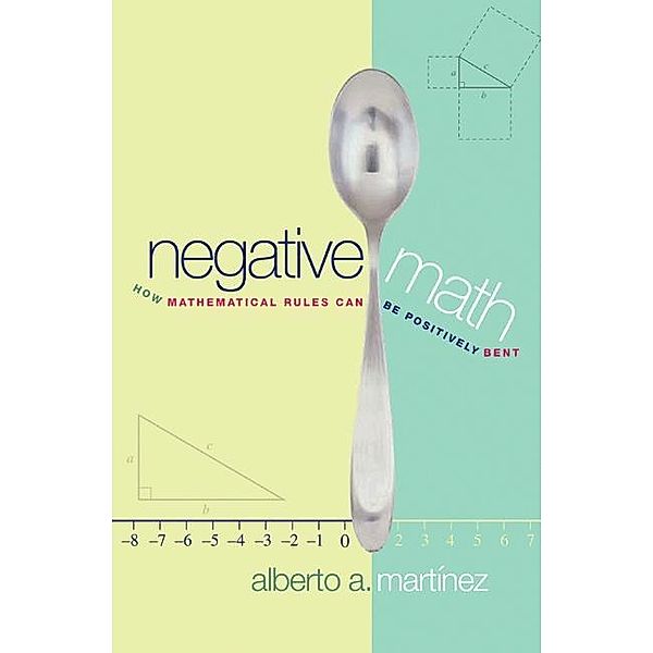 Negative Math, Alberto A. Martínez