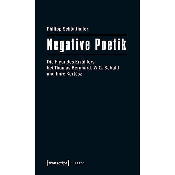 Negative Poetik, Philipp Schönthaler