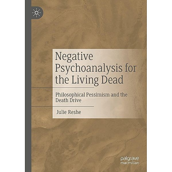 Negative Psychoanalysis for the Living Dead / Progress in Mathematics, Julie Reshe