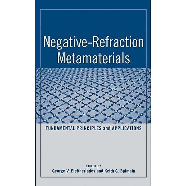 Negative-Refraction Metamaterials / Wiley - IEEE, G. V. Eleftheriades, K. G Balmain