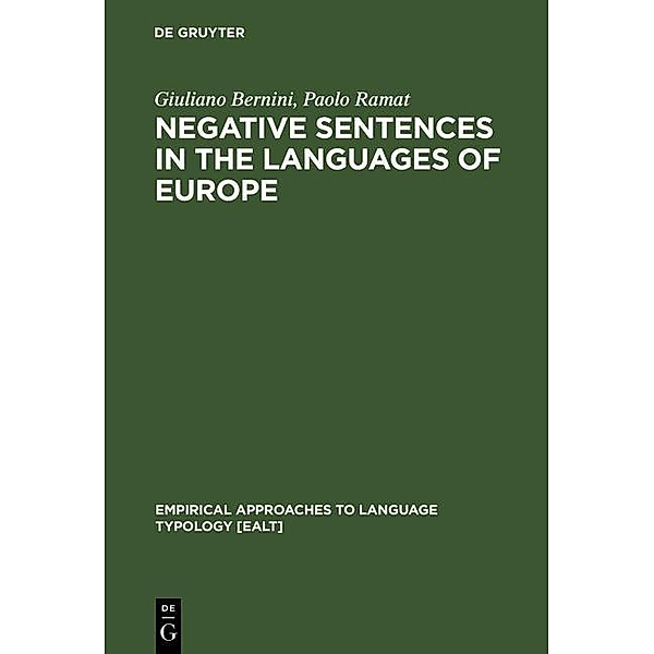 Negative Sentences in the Languages of Europe / Empirical Approaches to Language Typology Bd.16, Giuliano Bernini, Paolo Ramat