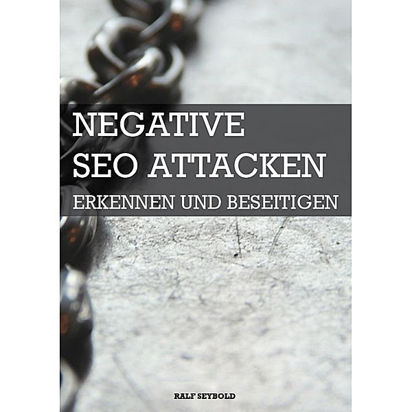 Negative SEO Attacken, Ralf Seybold