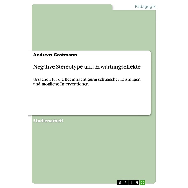 Negative Stereotype und Erwartungseffekte, Andreas Gastmann