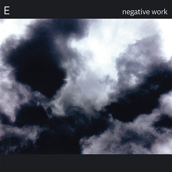 Negative Work (Vinyl), E
