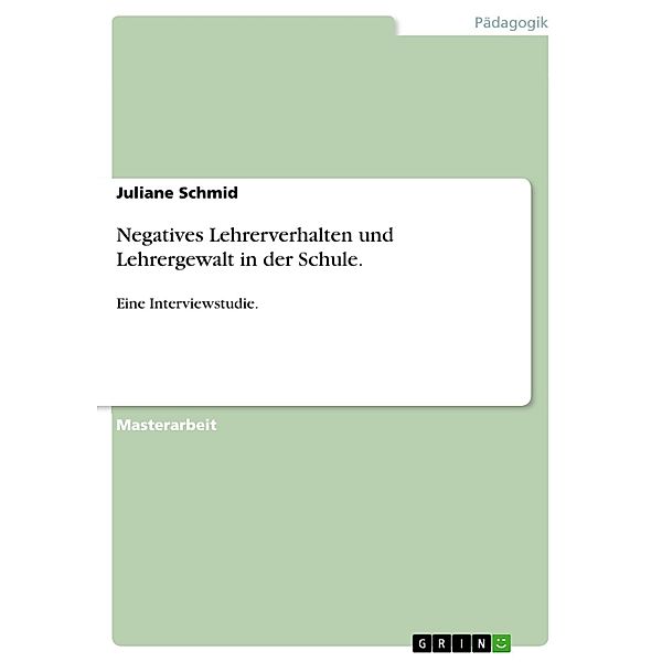 Negatives Lehrerverhalten und Lehrergewalt in der Schule., Juliane Schmid