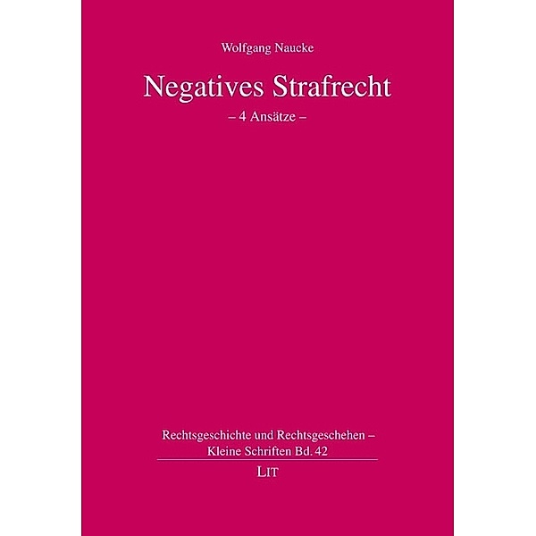 Negatives Strafrecht, Wolfgang Naucke
