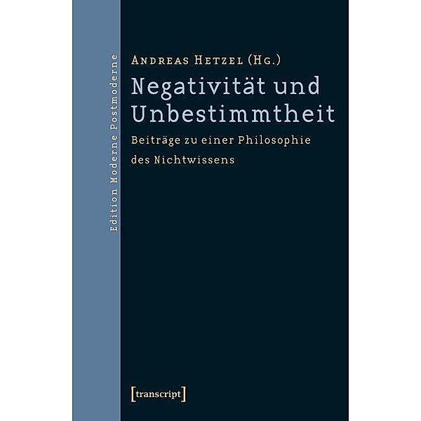 Negativität und Unbestimmtheit / Edition Moderne Postmoderne