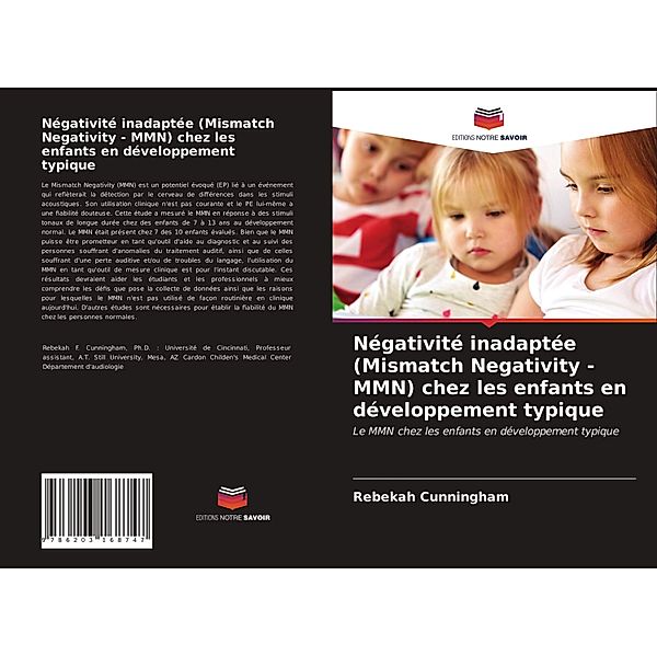 Négativité inadaptée (Mismatch Negativity - MMN) chez les enfants en développement typique, Rebekah Cunningham