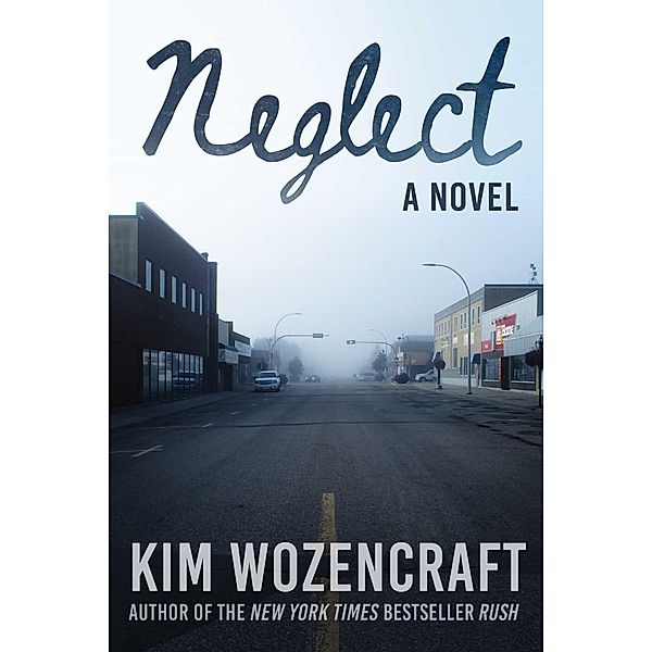 Neglect, Kim Wozencraft