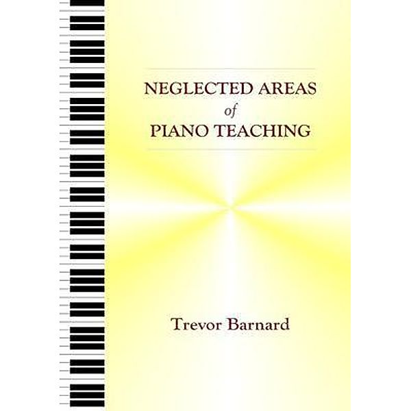 Neglected Areas of Piano Teaching, Trevor Barnard