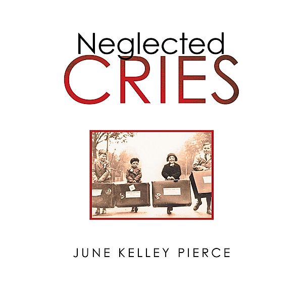 Neglected Cries, June Kelley Pierce