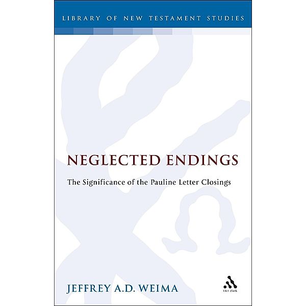 Neglected Endings, Jeffrey A. Weima