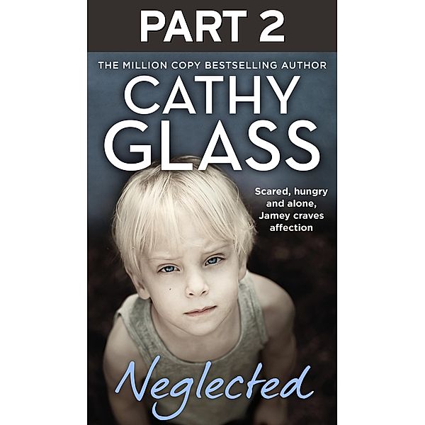 Neglected: Part 2 of 3, Cathy Glass