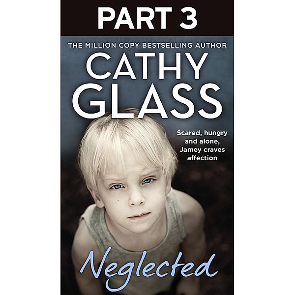 Neglected: Part 3 of 3, Cathy Glass