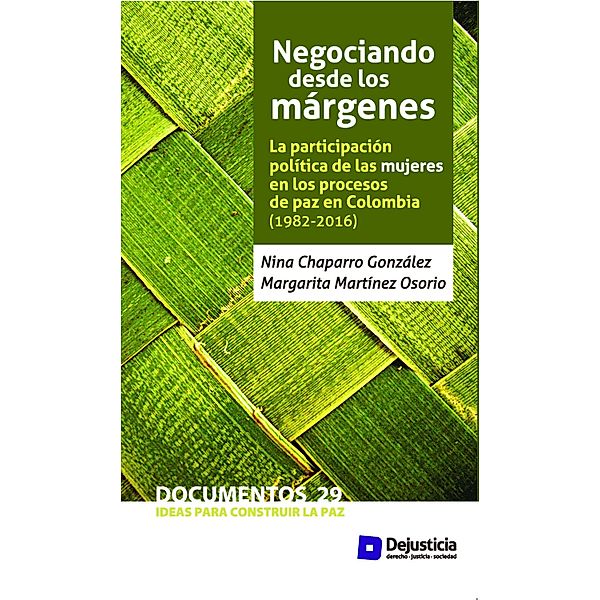 Negociando desde los márgenes / Ideas para construir la paz, Nina Chaparro, Margarita Martínez