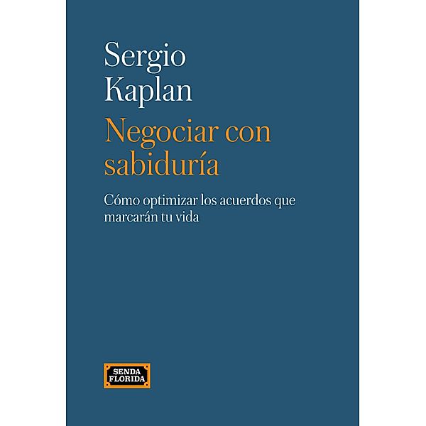 Negociar con sabiduría, Sergio Kaplan