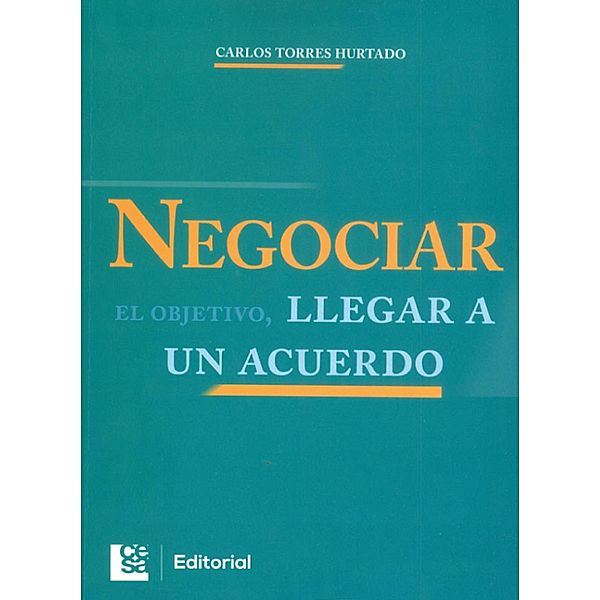 Negociar el objetivo, llegar a un acuerdo, Carlos Torres Hurtado