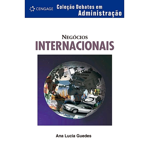 Negócios internacionais - coleção debates em administração, Ana Lucia Guedes