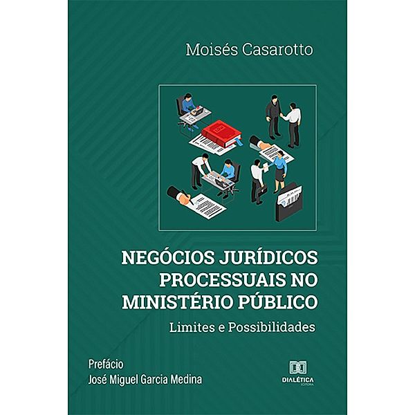 Negócios Jurídicos Processuais no Ministério Público, Moisés Casarotto