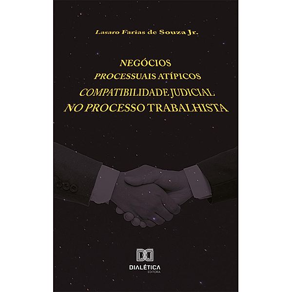 Negócios Processuais Atípicos, Lasaro Farias de Souza Jr.