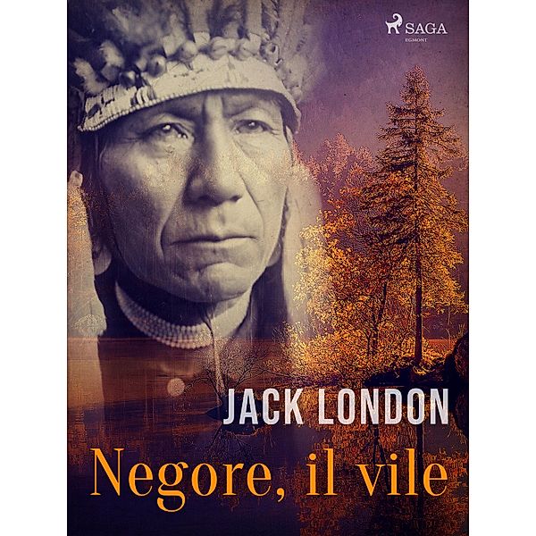 Negore, il vile / La legge della vita e altri racconti Bd.6, Jack London