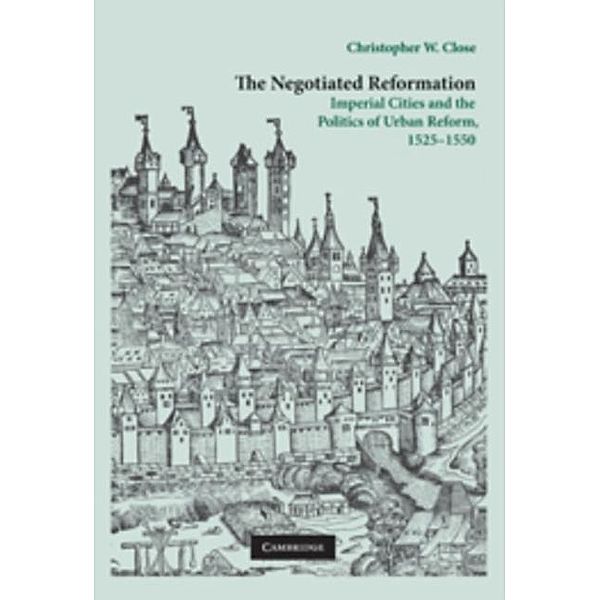 Negotiated Reformation, Christopher W. Close