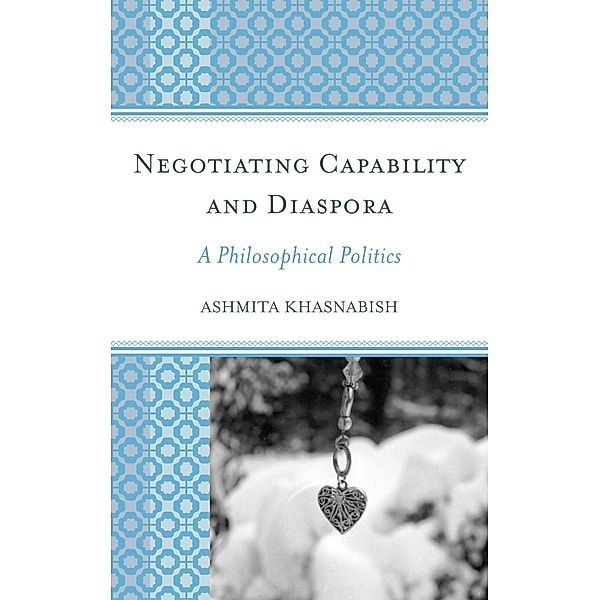 Negotiating Capability and Diaspora, Ashmita Khasnabish