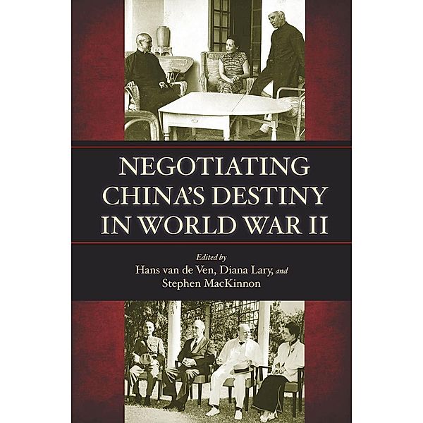 Negotiating China's Destiny in World War II