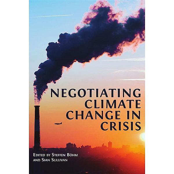 Negotiating Climate Change in Crisis, Steffen Böhm