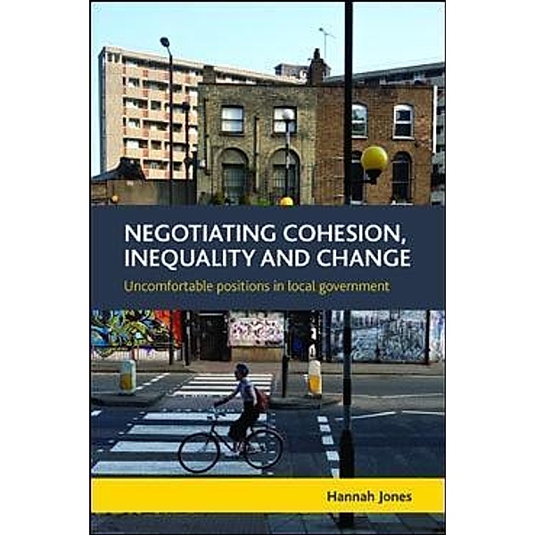 Negotiating Cohesion, Inequality and Change, Hannah Jones