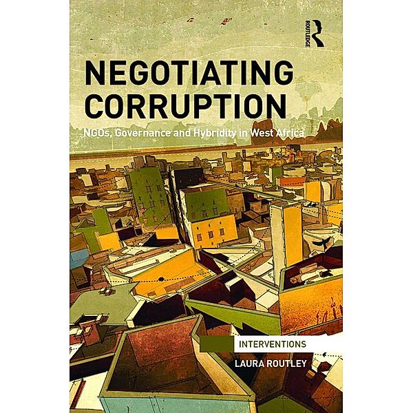 Negotiating Corruption, Laura Routley