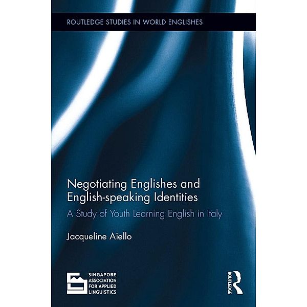 Negotiating Englishes and English-speaking Identities, Jacqueline Aiello
