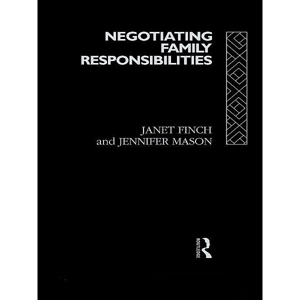 Negotiating Family Responsibilities, Janet Finch