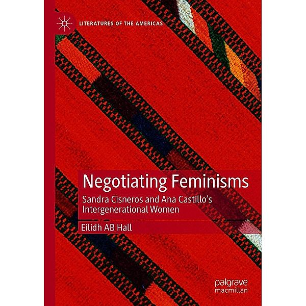 Negotiating Feminisms / Literatures of the Americas, Eilidh AB Hall