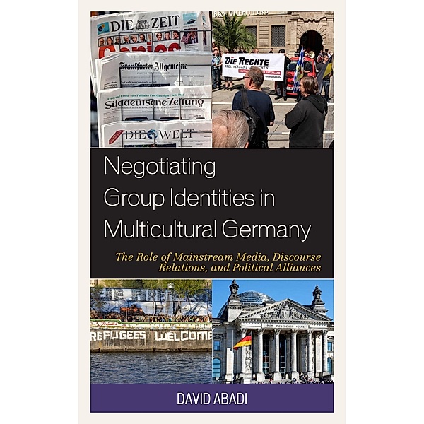 Negotiating Group Identities in Multicultural Germany / Communication, Globalization, and Cultural Identity, David Abadi