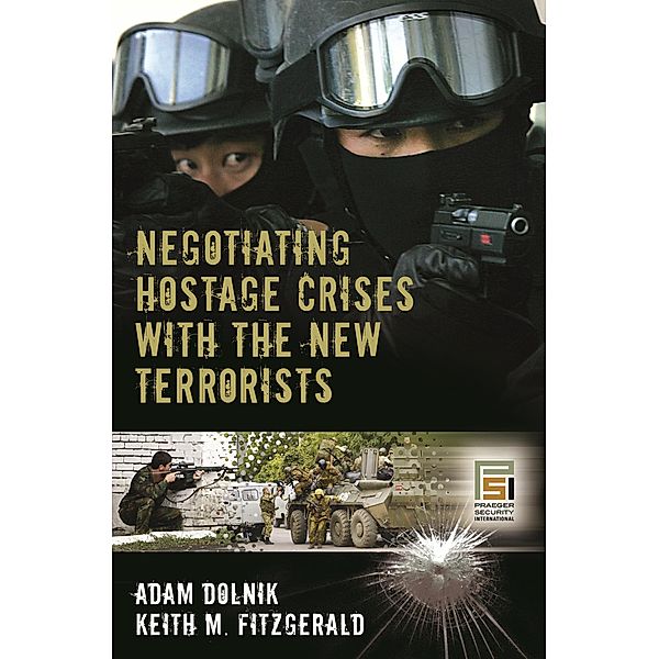 Negotiating Hostage Crises with the New Terrorists, Adam Dolnik, Keith M. Fitzgerald