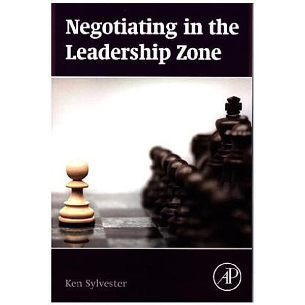 Negotiating in the Leadership Zone, Ken Sylvester