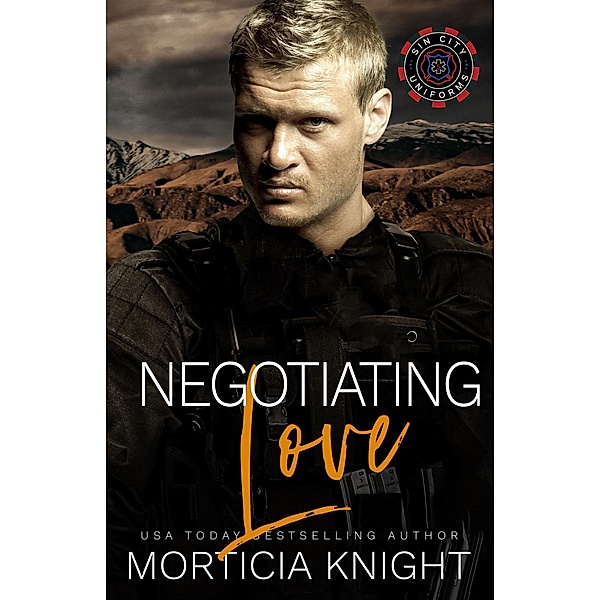 Negotiating Love (Sin City Uniforms, #5) / Sin City Uniforms, Morticia Knight