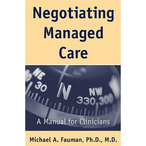 Negotiating Managed Care, Michael A. Fauman