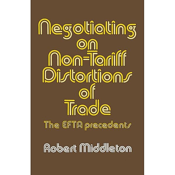 Negotiating on Non-tariff Distortions of Trade, Robert Middleton