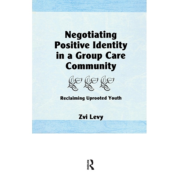 Negotiating Positive Identity in a Group Care Community, Jerome Beker