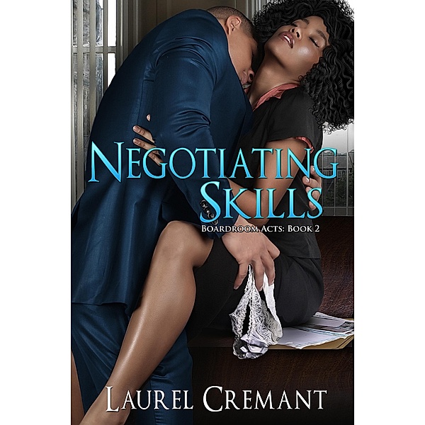 Negotiating Skills (Boardroom Acts, #2) / Boardroom Acts, Laurel Cremant
