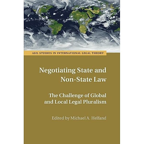 Negotiating State and Non-State Law / ASIL Studies in International Legal Theory