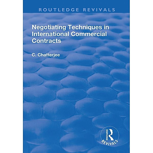 Negotiating Techniques in International Commercial Contracts, Charles Chatterjee